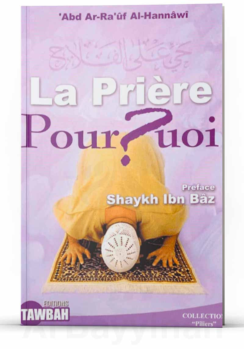 La prière pourquoi ? Shaykh ibn baz