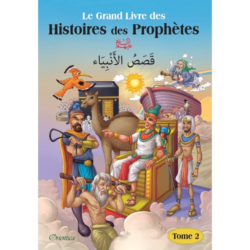 LE GRAND LIVRE DES HISTOIRES DES PROPHÈTES TOME 2 - ORIENTICA