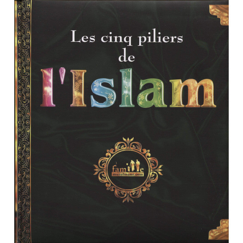 LES CINQ PILLIERS DE L’ISLAM - ÉDITIONS SANA