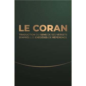 Le Coran traduction du sens de ses versets d’après les exégèses de référence