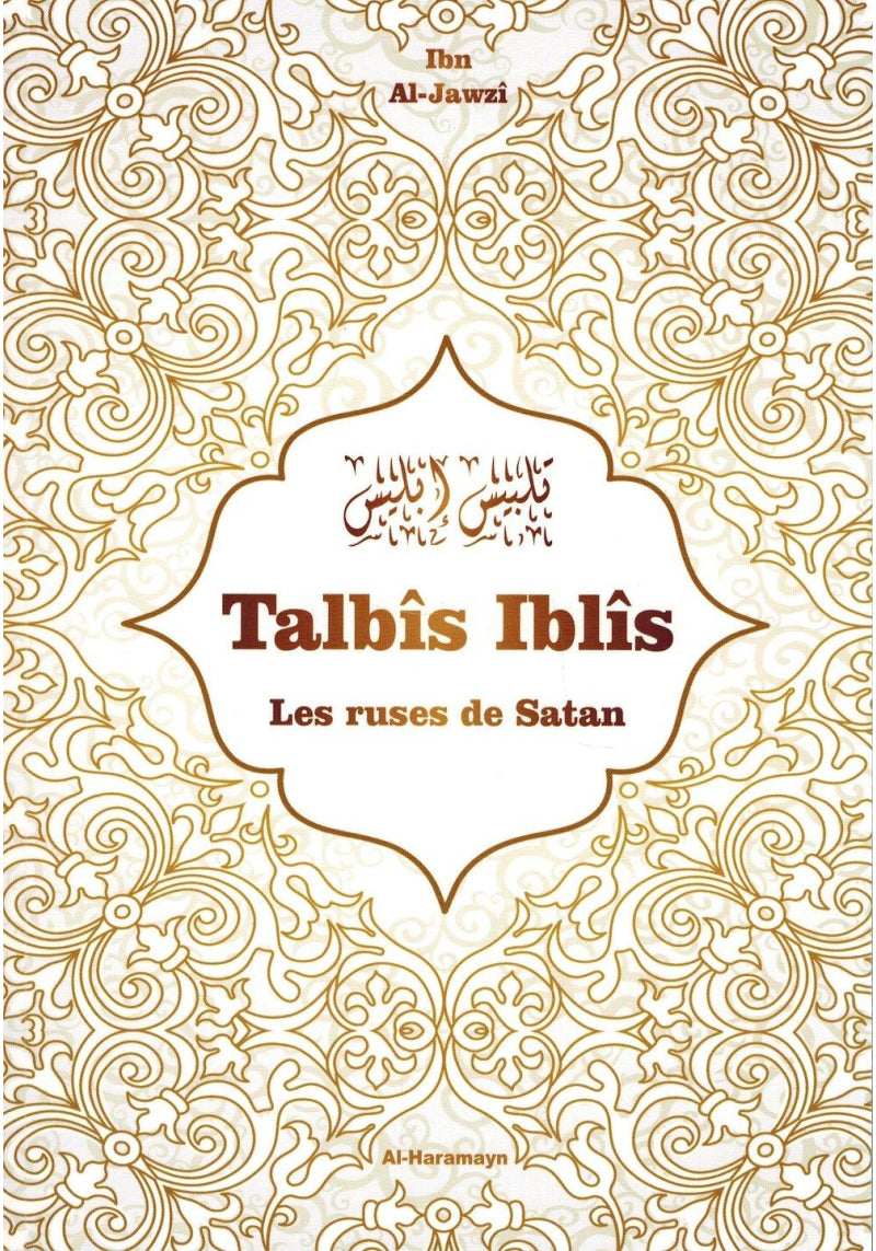 TALBIS IBLIS LES RUSES DE SATAN - IBN AL JAWZI - ÉDITIONS AL HARAMAYN
