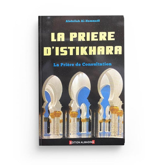 LA PRIÈRE D’ISTIKHARA - ABDULLAH AL HAMMADI - ÉDITIONS ALMADINA
