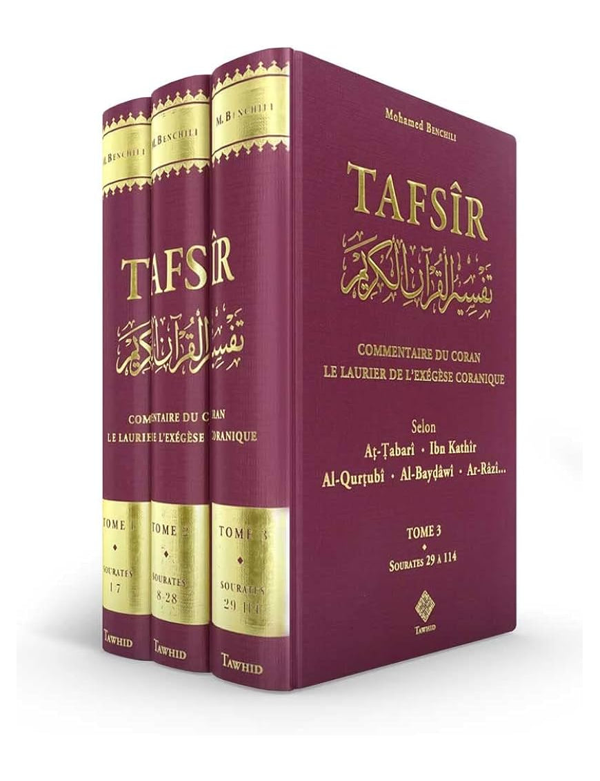 Le laurier de l'exégèse coranique - Tafsir du Coran - Mohamed Benchili - 3 tomes - Tawhid