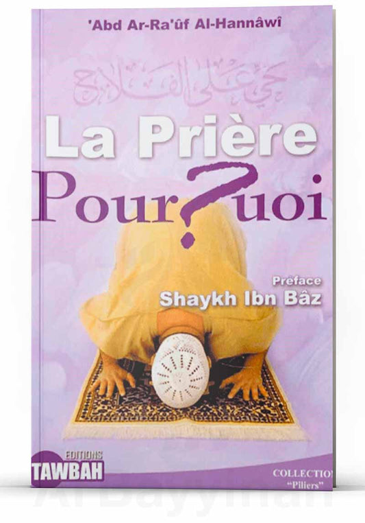 La prière pourquoi ? Shaykh ibn baz