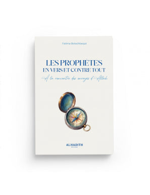 LES PROPHÈTES EN VERS ET CONTRE TOUT - FATIMA BOTACHBAQUT - ÉDITIONS AL HADITH