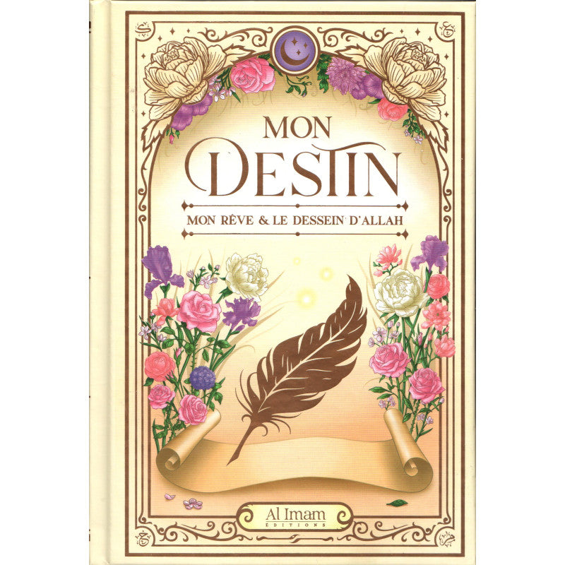 Mon Destin : Mon Rêve Et Le Dessein D’Allah
