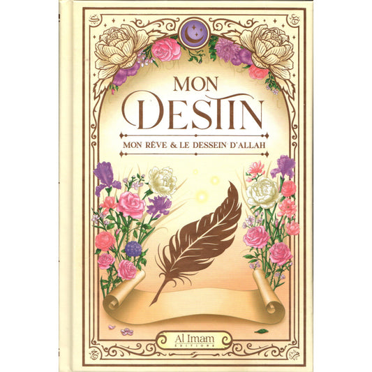 Mon Destin : Mon Rêve Et Le Dessein D’Allah