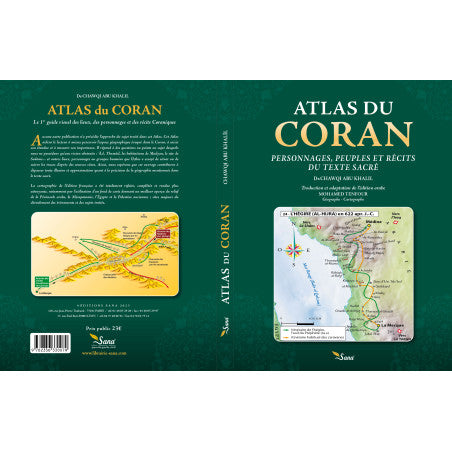ATLAS DU CORAN : PERSONNAGES, PEUPLES ET RÉCITS DU TEXTE SACRÉ