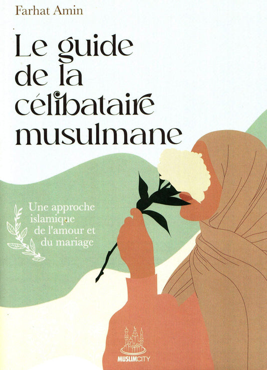 Le guide de la célibataire musulmane