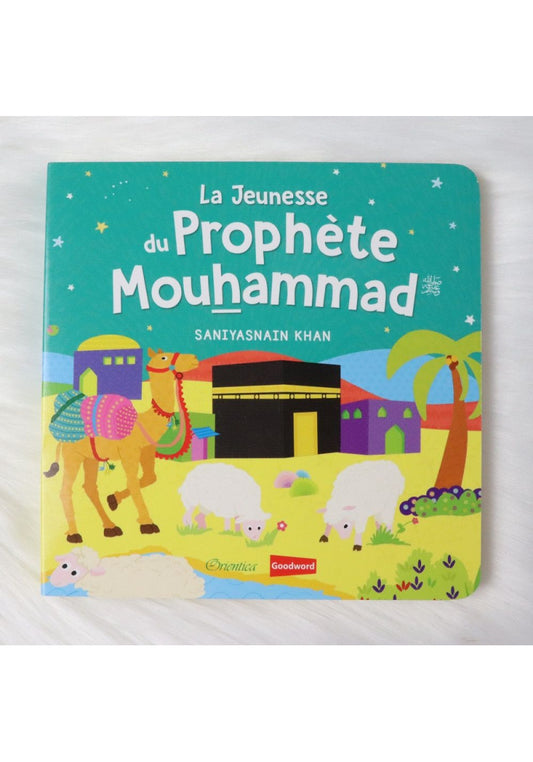 LA JEUNESSE DU PROPHÈTE MOUHAMMAD - ORIENTICA