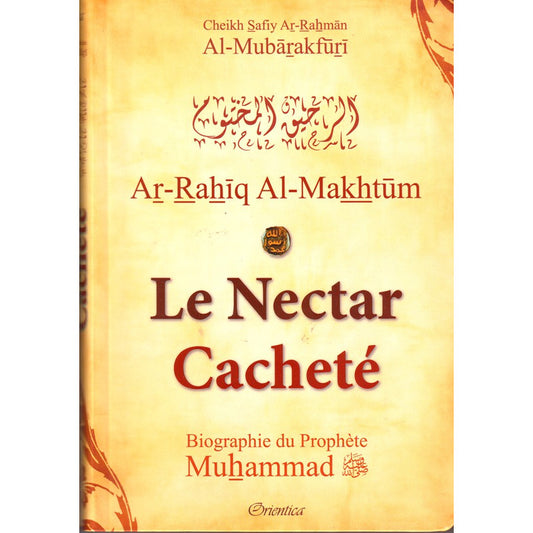 LE NECTAR CACHETÉ - AL MUBARAKFURI - ÉDITIONS ORIENTICA