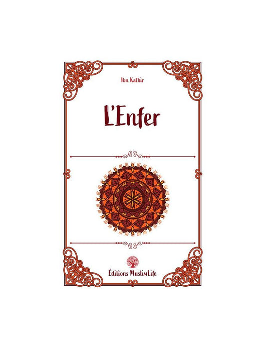 L’ENFER - IBN KATHIR - ÉDITIONS MUSLIMLIFE
