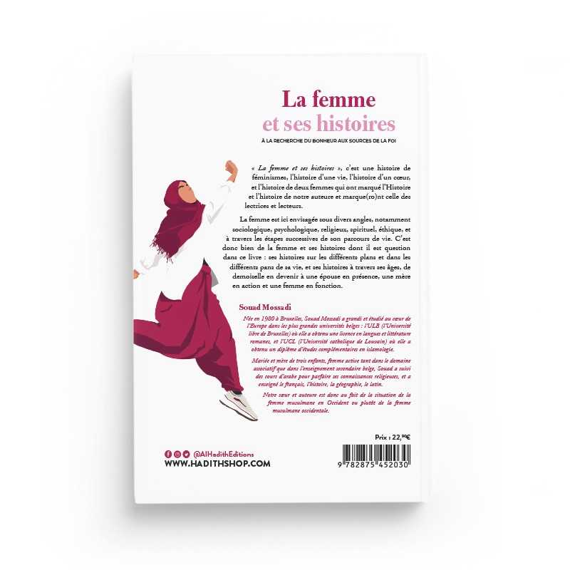 LA FEMME ET SES HISTOIRES À LA RECHERCHE DU BONHEUR AUX SOURCES DE LA FOI - SOUAD MOSSADI - EDITIONS AL HADITH