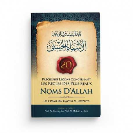 20 PRÉCIEUSES LEÇONS CONCERNANT LES RÈGLES DES PLUS BEAUX NOMS D'ALLAH (فائدة جليلة في قواعد الأسماء الحسنى ), BILINGUE (FR/AR) - IBN QAYYIM AL JAWZIYYA - ÉDITIONS IBN BADIS