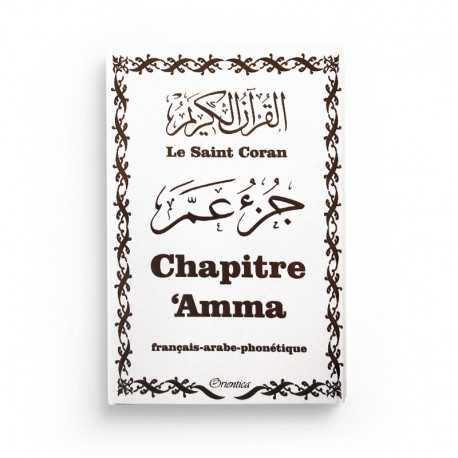 LE SAINT CORAN - CHAPITRE AMMA - GRAND FORMAT (JOUZ' 'AMMÂ / HIZB SABIH) FRANÇAIS-ARABE-PHONÉTIQUE - COUVERTURE BLANCHE DORÉE