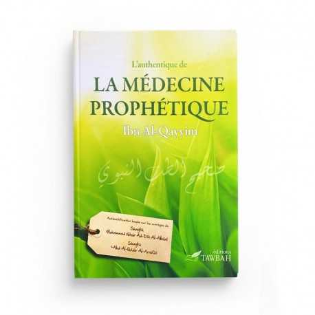 L'AUTHENTIQUE DE LA MÉDECINE PROPHÈTIQUE - IBN AL QAYYIM - EDITIONS TAWBAH