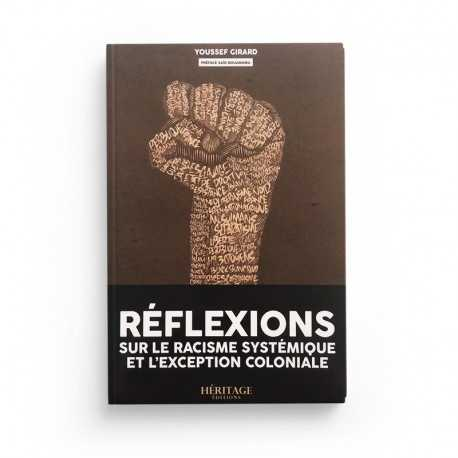 RÉFLEXIONS SUR LE RACISME SYSTÉMIQUE ET L'EXCEPTION COLONIALE YOUSSEF GIRARD ÉDITIONS HÉRITAGE