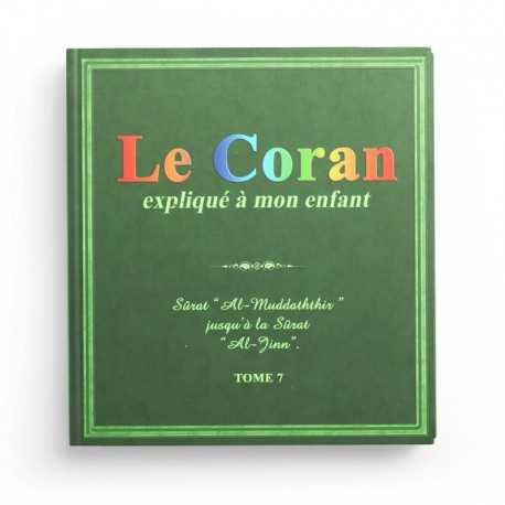 LE CORAN EXPLIQUÉ À MON ENFANT (TOME 7): SÛRAT "AL-MUDDATHIR JUSQU'À LA SÛRAT "AL-JINN"- EDITIONS PIXELGRAF